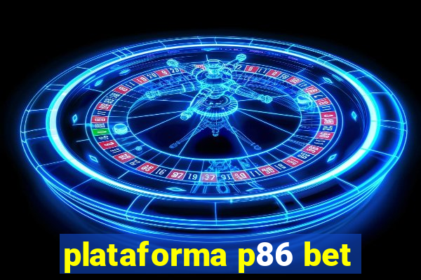 plataforma p86 bet